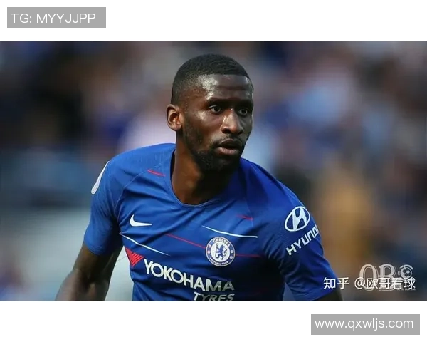 吕迪格:从默默无闻到足坛明星的蜕变之路与背后故事 吕迪格:从默默无闻到足坛明星的蜕变之路与背后故事